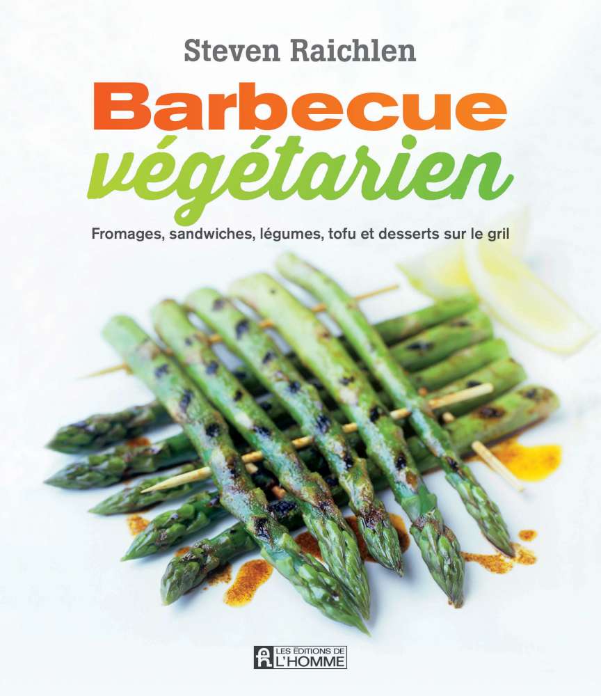 Extrait de Barbecue Végétarien de Steven Raichlen publié aux Éditions de l'Homme ©2013