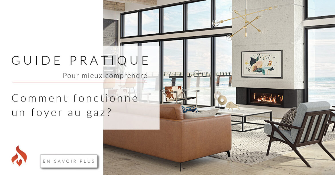 Comment fonctionne un foyer au gaz ? - Passion Feu®